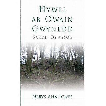 Hywel Ab Owain Gwynedd : Bardd-Dywysog