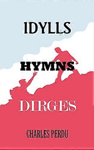Idyllen Hymnen Dirges