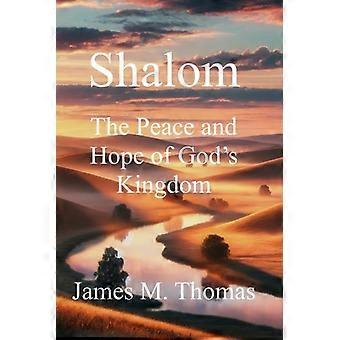 Shalom The Peace and Hope of God's Kingdom