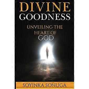 La bontà divina svela il cuore di Dio