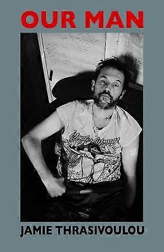 Our Man - Jamie Thrasivoulou