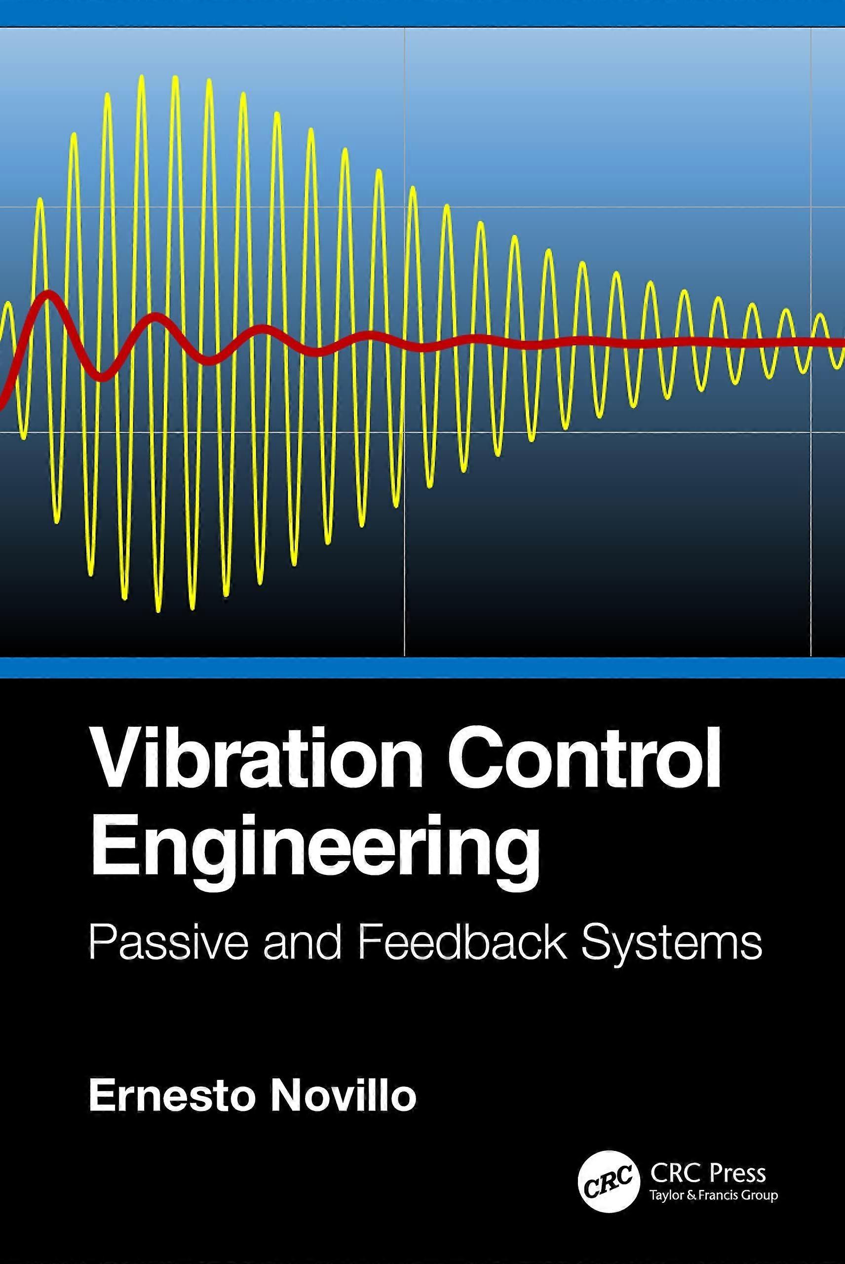 Vibration control engineering passive and feedback systems