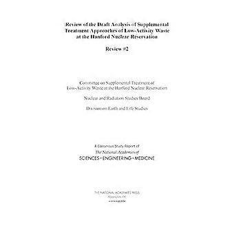 Review Of The Draft Analysis Of Supplemental Treatment Approaches Of Low-activit - Committee on Supplemental Treatment of Low-Activity Waste at the Ha