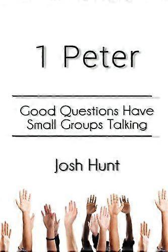 1 peter good questions have small groups talking