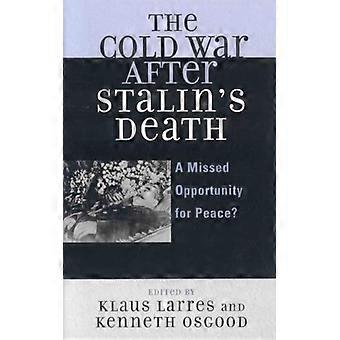 Cold War After Stalin's Death A Missed Opportunity For Peace - Bloomsbury Publishing PLC - Hardcover - English Book - History