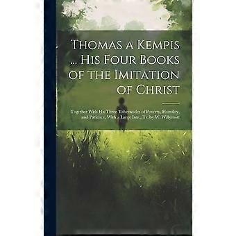 Thomas A Kempis. His Four Books Of The Imitation Of Christ Together With His T - Anonymous - Hardcover - en Book