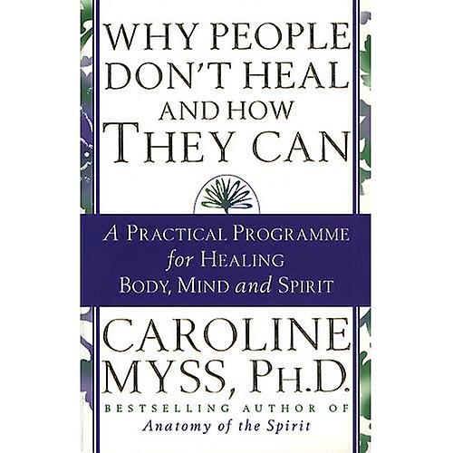 Why People Don't Heal and How They Can