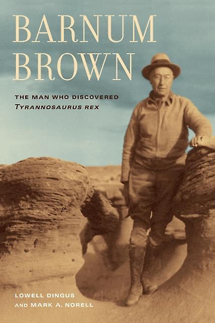 Barnum Brown - Mark Norell