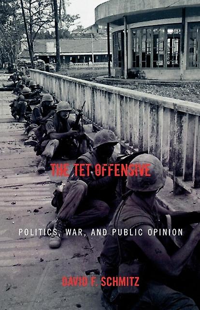 The Tet Offensive by David F. Schmitz Paperback Book