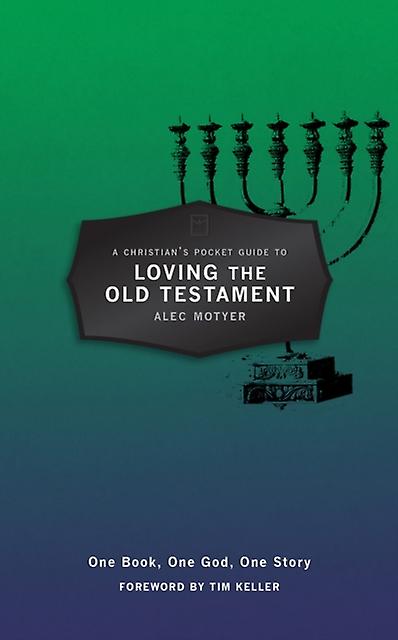 A Christians Pocket Guide To Loving The Old Testament by Alec Motyer Paperback Book