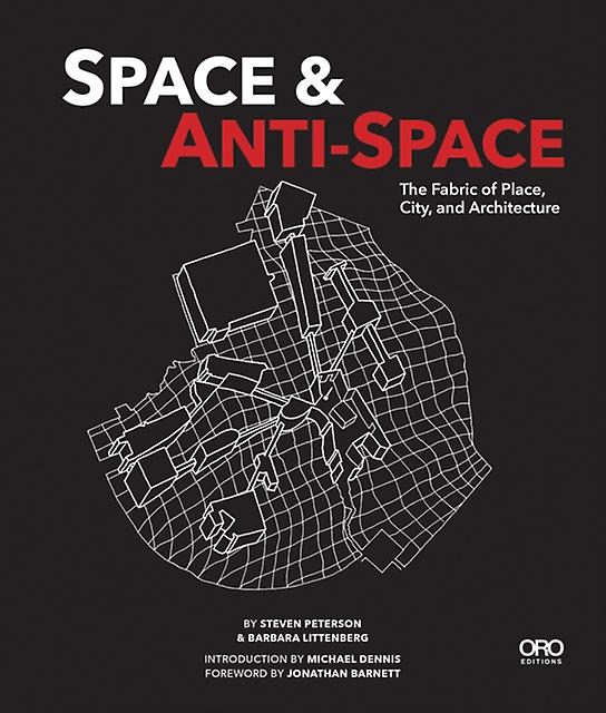 Space And Antispace The Fabric Of Place City And Architecture by Steven Peterson Paperback