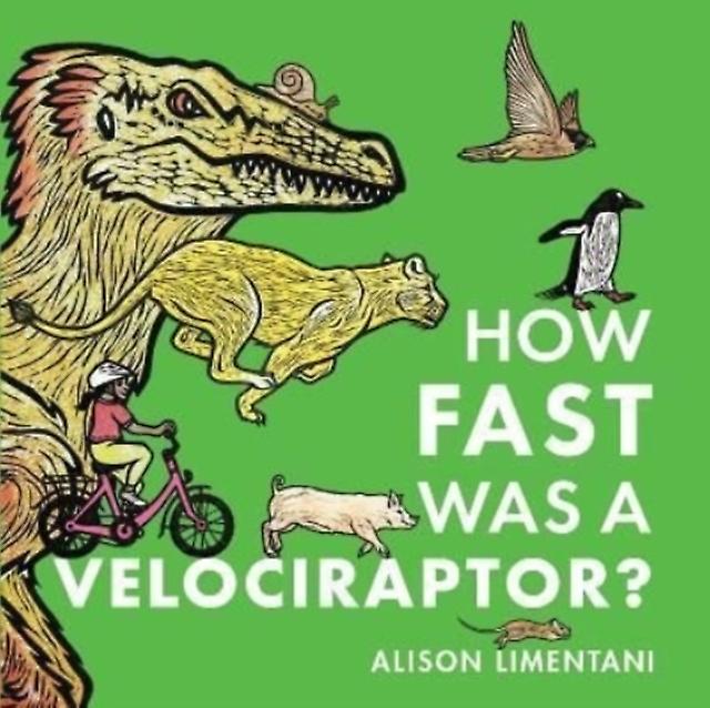 How Fast Was A Velociraptor by Alison Limentani Paperback Book