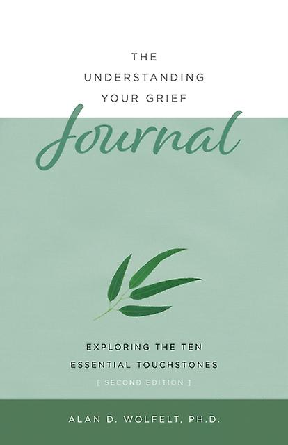 The Understanding Your Grief Journal by Alan Wolfelt Paperback