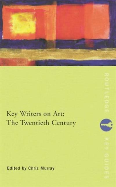 Key Writers On Art The Twentieth Century Paperback
