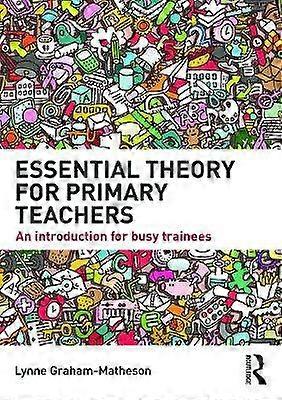 Essential Theory for Primary Teachers