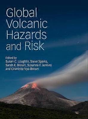 Global Volcanic Hazards and Risk