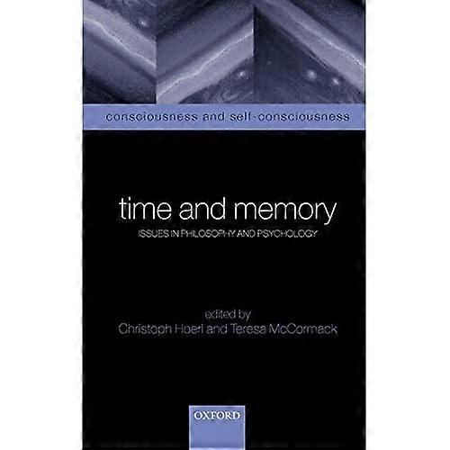 Time and Memory: Issues in Philosophy and Psychology