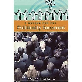 A Reader for the Politically Incorrect