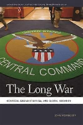 The Long War - CENTCOM Grand Strategy and Global Security