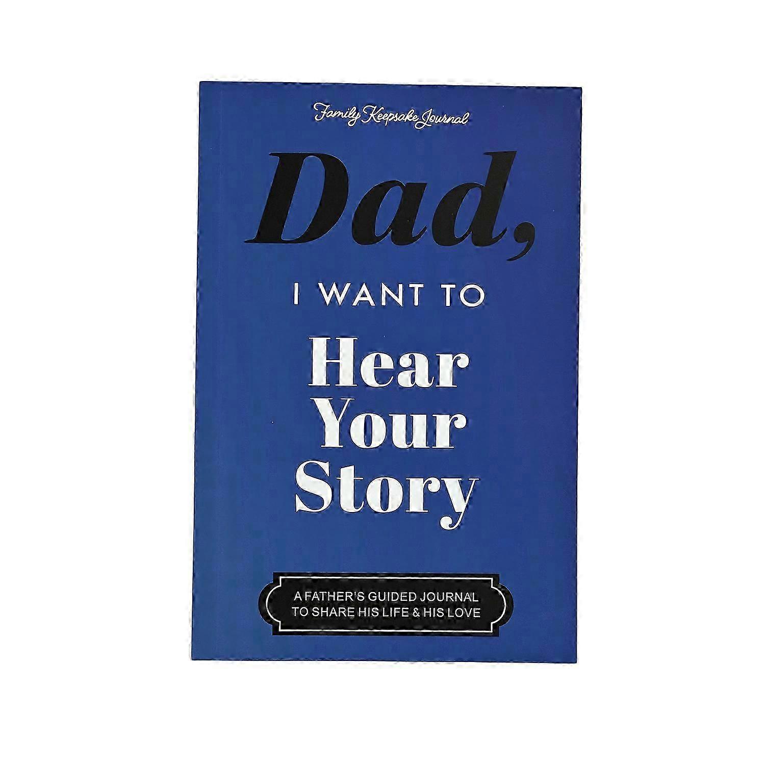 Dad, I Want to Hear Your Story, A Dad's Guided Journal to Share His Life Story, Keepsake Memory Book to Fill Out for Dad, Gifts for Dad from Daughter