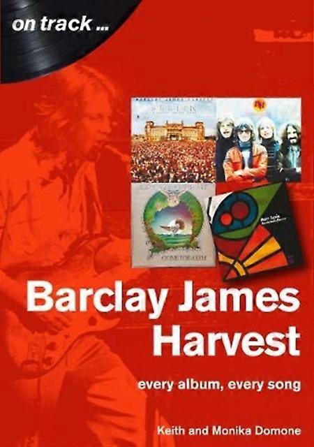 Barclay James Harvest Every Album Every Song On Track by Monika Domone Paperback