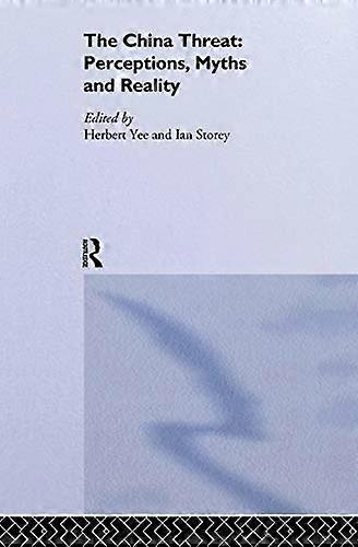 The China Threat: Perceptions Myths and Reality