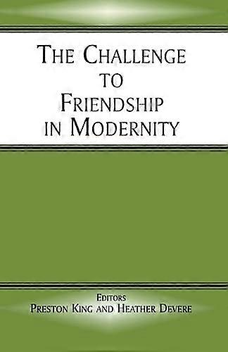 The Challenge to Friendship in Modernity