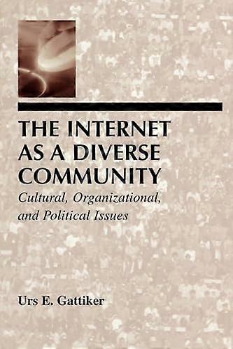 The Internet As A Diverse Community: Cultural Organizational and Political Issues