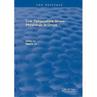 Low Temperature Stress Physiology in Crops