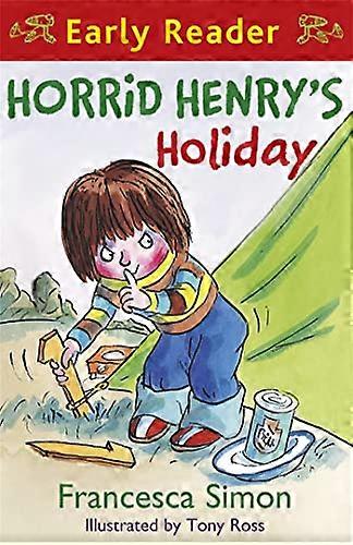 Horrid Henry Early Reader: Horrid Henrys Holiday: Book 3
