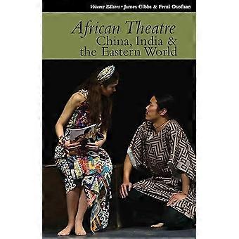 African Theatre 15 China India & the Eastern World