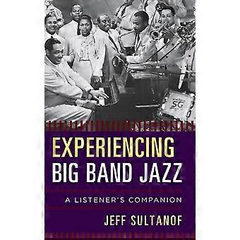 Experiencing Big Band Jazz A Listener's Companion - Jeff Sultanof