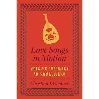 Kjærlighetssanger i bevegelse: Å gi uttrykk for intimitet i Somaliland (Chicago Studies in Ethnomusicology)