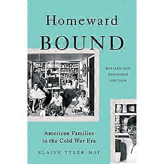 Hjemover bundet (revidert utgave): Amerikanske familier i den kalde krigen