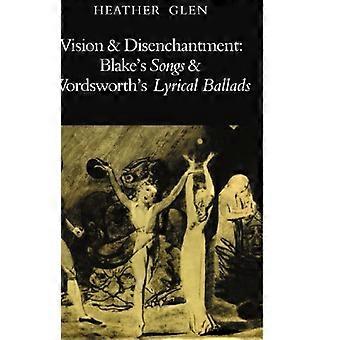 Vision und Ernüchterung: Blakes Lieder und Wordsworths lyrische Balladen