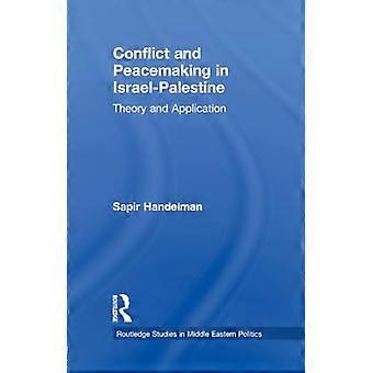 Conflict en vredesstichting in Israël-Palestina: theorie en toepassing (Routledge Studies in Middle Eastern Politics)