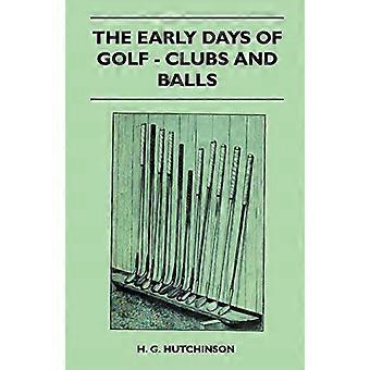 Les débuts des clubs de golf et des balles