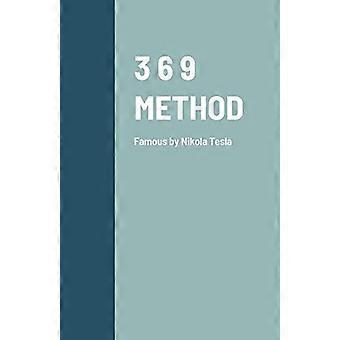 3 6 9 Method : Famous by Nikola Tesla