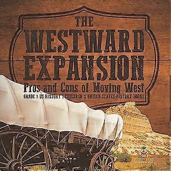 Expansion nach Westen: Vor- und Nachteile eines Umzugs nach Westen Klasse 7 US-Geschichte Kinderbücher über die Geschichte der Vereinigten Staaten