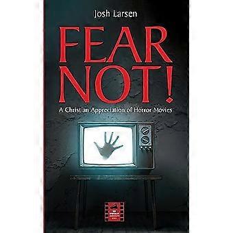 Fear Not!: Eine christliche Wertschätzung von Horrorfilmen (Reel Spirituality Monograph)