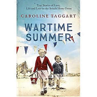 L’été de guerre : histoires vraies d’amour, de vie et de perte sur le front intérieur britannique