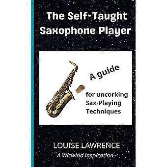 Den selvlærte saxofonist: En guide til at afdække saxofonspilleteknikker