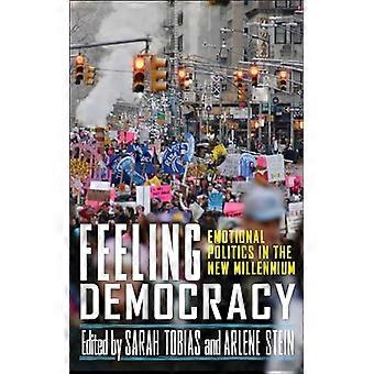 Feeling Democracy: Emosjonell politikk i det nye årtusenet (Feminist Bookshelf: Ideas for the 21st Century The)