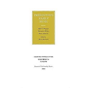 Improvisierte Musik (Gesammelte Schriften des Instituts für Orpheus (11))
