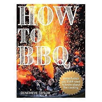 Wie man grillt: Der ultimative Leitfaden zum Kochen über offenem Feuer
