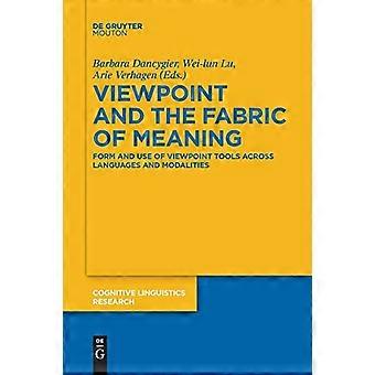 Standpunkt und die Struktur der Bedeutung: Form und Verwendung von Standpunktinstrumenten in verschiedenen Sprachen und Modalitäten (Kognitive Linguistikforschung [CLR])
