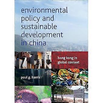 Environmental Policy and Sustainable Development in China Hong Kong in Global Context