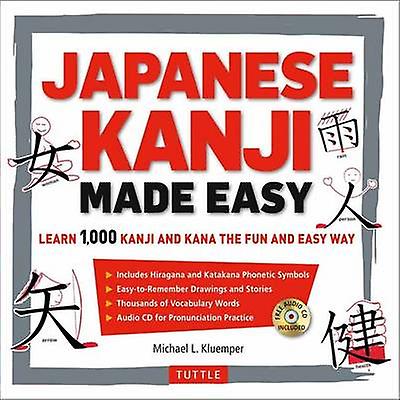 Japanese Kanji Made Easy by Michael L. Kluemper