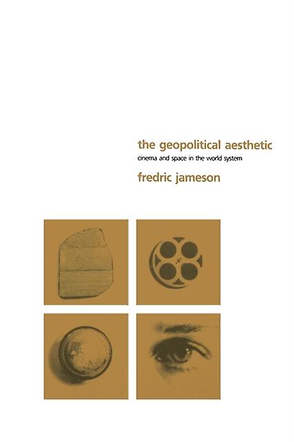The Geopolitical Aesthetic by Fredric R. Jameson Paperback Book