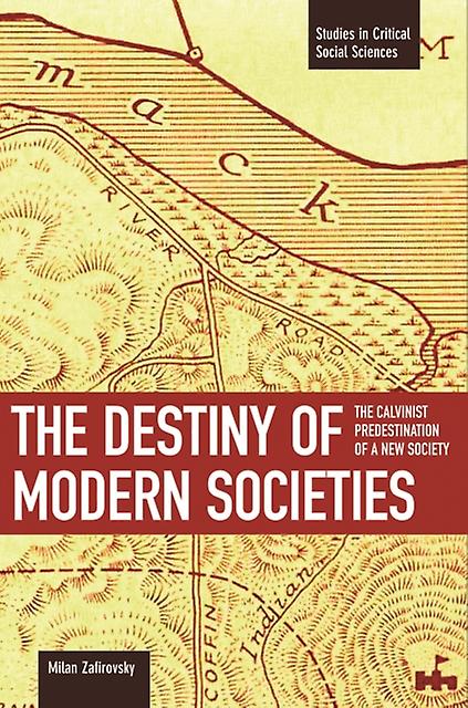 Studies In Critical Social Sciences The Calvinist Predestination Of A New Socie by Milan Zafirovski Paperback Book